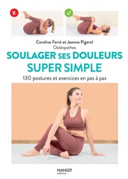 Soulager ses douleurs super simple