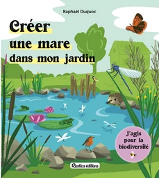 Créer une mare dans mon jardin