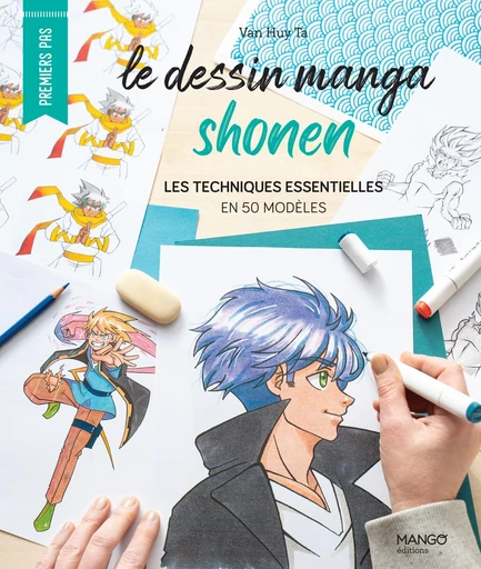 Le dessin manga shonen - Van Huy Ta - Mango Ed.