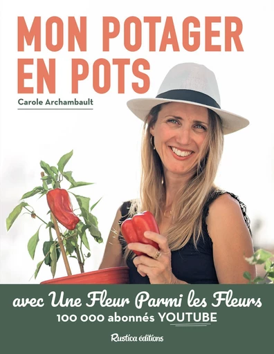 Mon potager en pots - Carole Archambault - Rustica Ed.