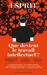 Esprit - Que devient le travail intellectuel ?