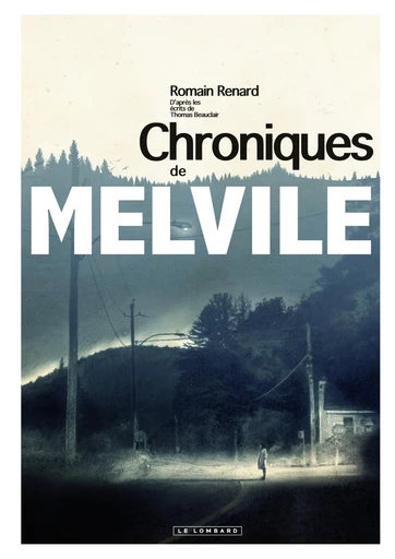 Melvile - Les Chroniques de Melvile - Romain Renard - Le Lombard