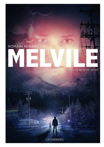 Melvile - Tome 3 - L'Histoire de Ruth Jacob - Romain Renard - Le Lombard