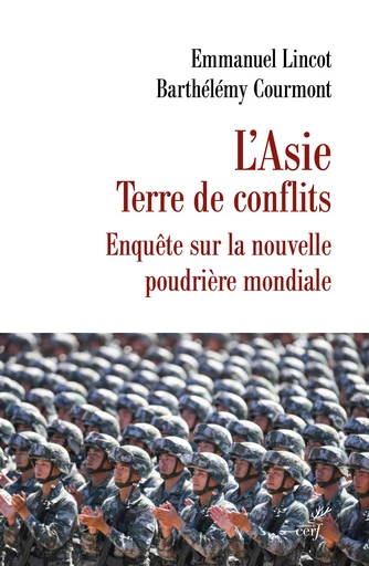 L'Asie terre de conflits -  LINCOT EMMANUEL, Barthélémy Courmont - Editions du Cerf