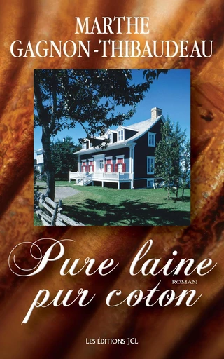 Pure laine pur coton - Marthe Gagnon-Thibaudeau - Éditions JCL