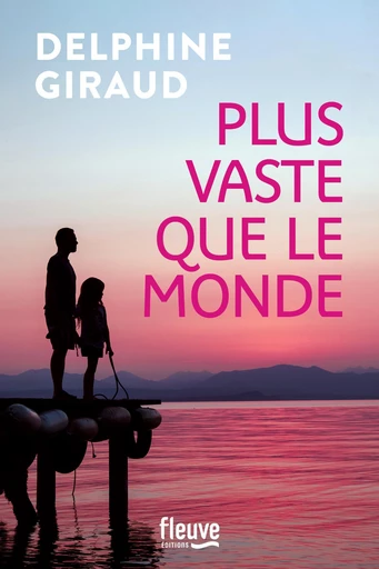 Plus vaste que le monde - Delphine Giraud - Univers Poche