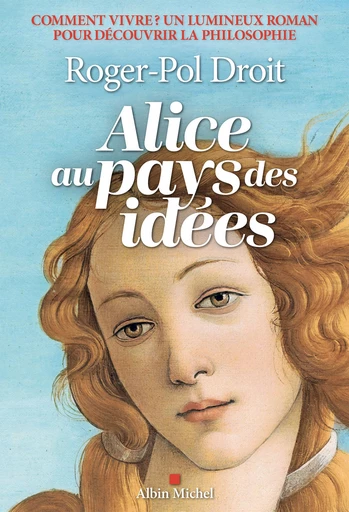 Alice au pays des idées - Roger-Pol Droit - Albin Michel