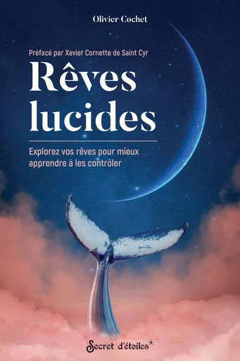 Rêves lucides - Olivier Cochet - Secret d'étoiles