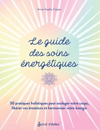 Le guide des soins énergétiques