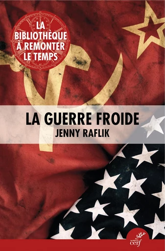 La Guerre froide -  RAFLIK JENNY - Editions du Cerf