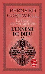 L'Ennemi de Dieu (La Saga du roi Arthur, Tome 2)