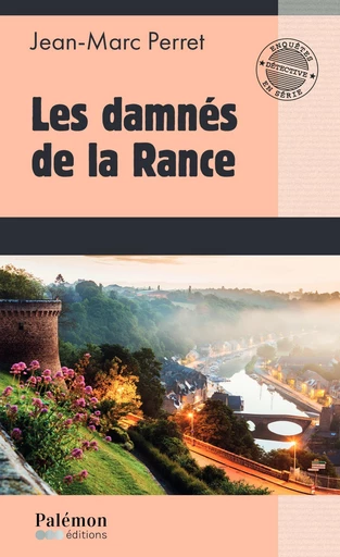 Les damnés de la Rance - Jean-Marc Perret - Palémon