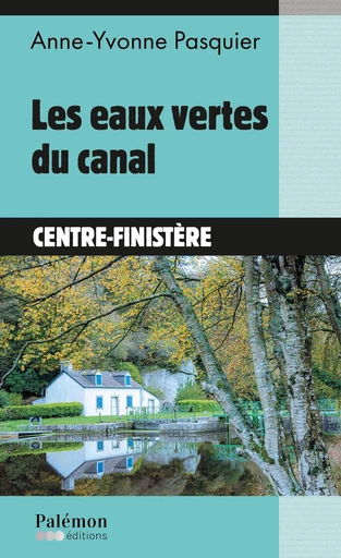 Les eaux vertes du canal - Anne-Yvonne Pasquier - Palémon