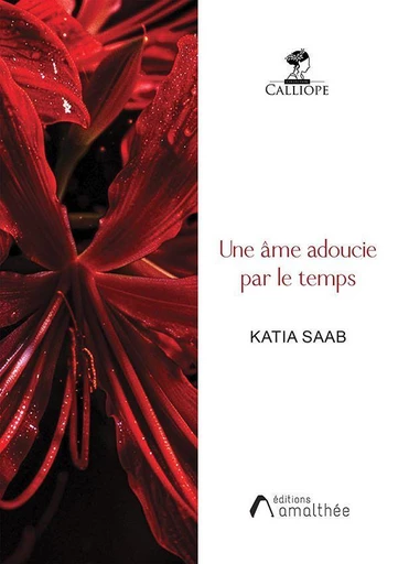 Une âme adoucie par le temps - KATIA SAAB - Éditions Amalthée