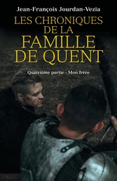 Les Chroniques de la famille De Quent - Quatrième partie