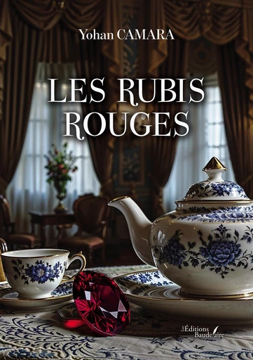 Les rubis rouges - Camara Yohan - Éditions Baudelaire