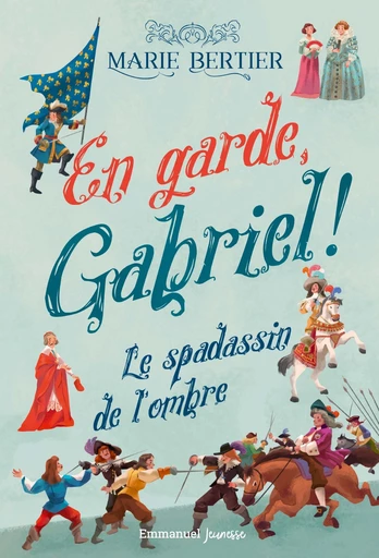 En garde Gabriel - Tome 1 - Marie Bertier - Éditions de l'Emmanuel