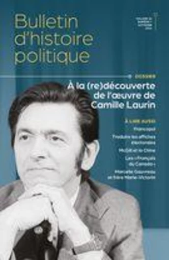 Bulletin d'histoire politique. Vol. 32 No. 1, Automne 2024 - Martin Pâquet, Nicole Neatby, Daniel Poitras, Jean-Sébastien Blais, Alexandre Klein, Jonas Campion, Marc Pomerleau, Esmaeil Kalantari, Yuxi Liu, Édouard Baraton, Anne Collinot, Julien Goyette, Denyse Baillargeon, Mathieu Perron, Patrice Groulx, Martin Crevier, Alex Gagnon, Simon Provost, Félix Étienne, Antoine Brousseau Desaulniers, Gabriel Jarvis, Emmanuel Bernier - Association québécoise d'histoire politique