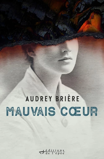 Mauvais Cœur - Audrey Brière - Éditions de l'épée