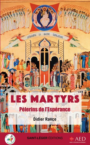 Les martyrs, pèlerins de l’espérance - Didier Rance - Saint-Léger Editions