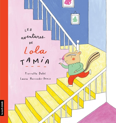 Les aventures de Lola Tamia - Pierrette Dubé - La courte échelle