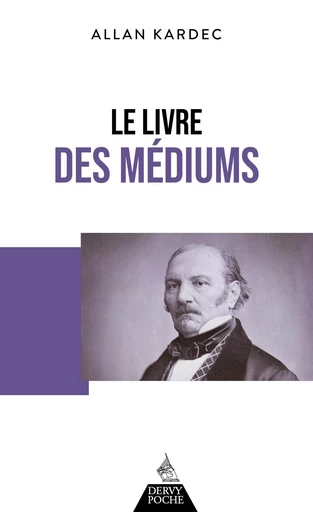 Le livre des médiums - Ou guide des médiums et des évocateurs - Allan Kardec - Dervy