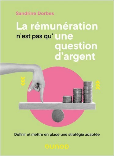 La rémunération n'est pas qu'une question d'argent - Sandrine Dorbes, Isabelle SCHWAB - Dunod