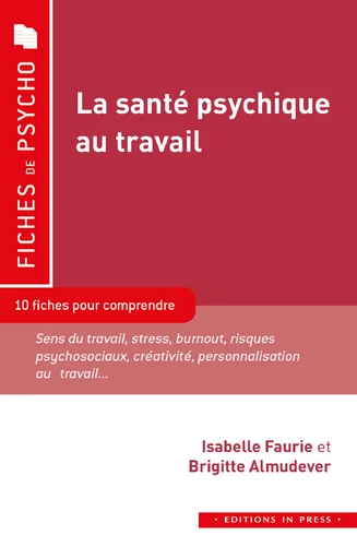 La santé psychique au travail - Isabelle Faurie, Brigitte Almudever - Éditions In Press