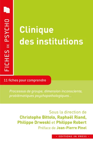 Clinique des institutions - Christophe Bittolo, Raphaël Riand, Philippe Drweski, Philippe Robert - Éditions In Press