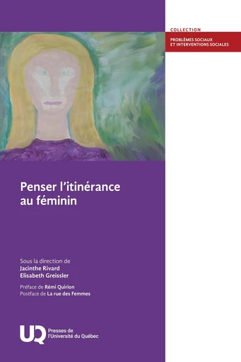 Penser l'itinérance au féminin - Jacinthe Rivard, Elisabeth Greissler - Presses de l'Université du Québec