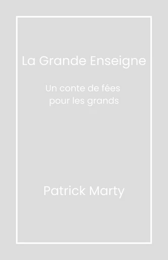 La Grande Enseigne - Patrick Marty - Librinova