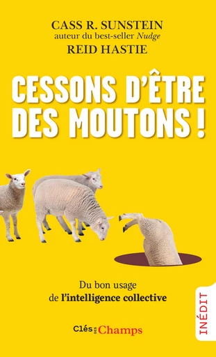 Cessons d'être des moutons ! Du bon usage de l'intelligence collective - Cass R. Sunstein, Reid Hastie - Flammarion