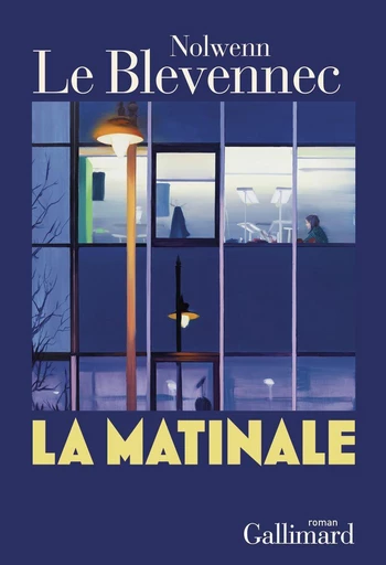 La matinale - Nolwenn Le Blevennec - Editions Gallimard