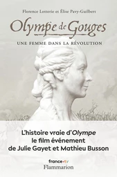 Olympe de Gouges. Une femme dans la Révolution