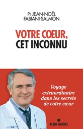 Votre coeur, cet inconnu