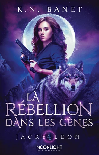 La rébellion dans les gènes - K.N. Banet - Moonlight