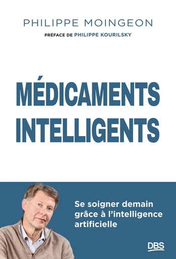 Médicaments intelligents - Philippe Moingeon - De Boeck Supérieur