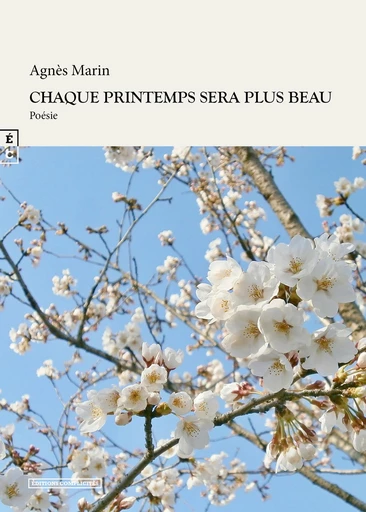 Chaque printemps sera plus beau - Agnès Marin - EDITIONS COMPLICITES