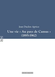 Une vie « Au pays de Camus » (1895-1962)