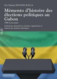 Mémento d’histoire des élections politiques au Gabon : 1996 à nos jours