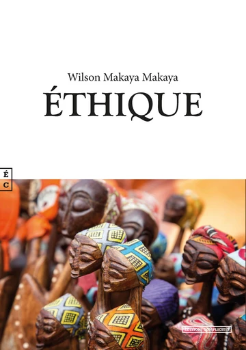 Ethique - Wilson Makaya Makaya - EDITIONS COMPLICITES