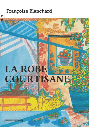 La robe courtisane - Françoise Blanchard - EDITIONS COMPLICITES