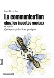 La communication chez les insectes sociaux et autres