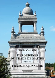 Des origines du grade de Maître dans la Franc-Maçonnerie