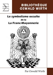 Le symbolisme occulte de la Franc-Maçonnerie