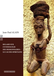 Regard sur l’ethnologie des missionnaires : Le cas des Spiritains