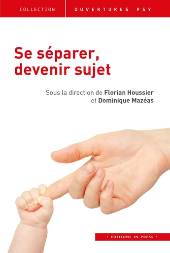 Se séparer, devenir sujet - Florian Houssier, Dominique Mazeas - Éditions In Press