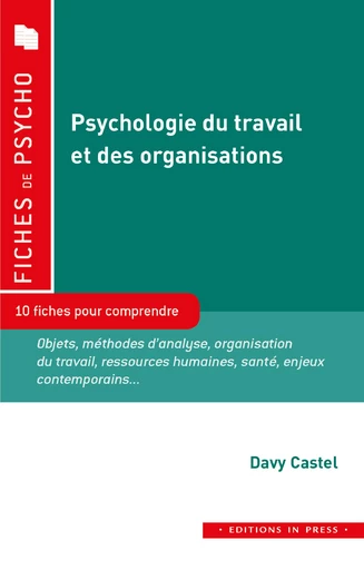 Psychologie du travail et des organisations - Davy Castel - Éditions In Press