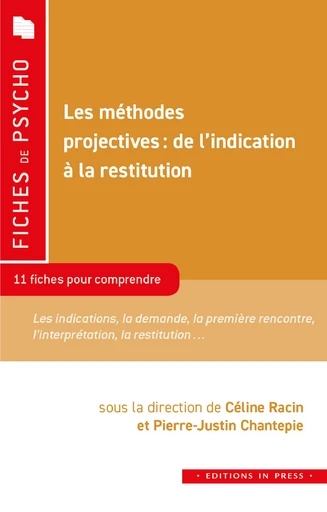 Les méthodes projectives : de l’indication à la restitution - Céline Racin, Pierre-Justin Chantepie - Éditions In Press