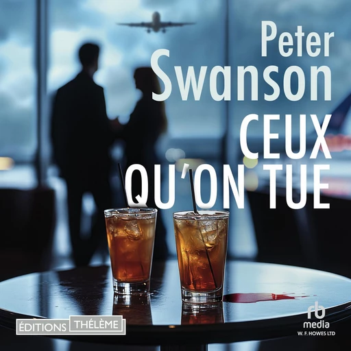 Ceux qu'on tue - Peter Swanson - Editions Theleme from W. F. Howes